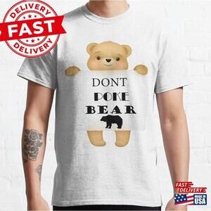 Dont Poke Bear Classic T-Shirt 1